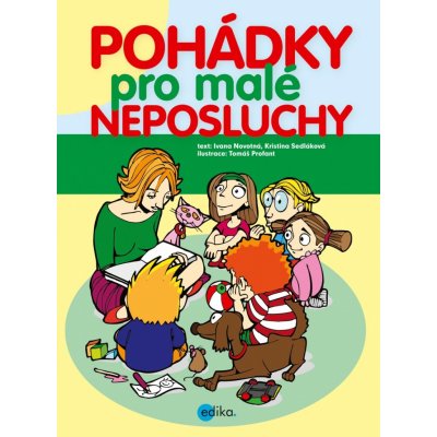 Pohádky pro malé neposluchy – Hledejceny.cz