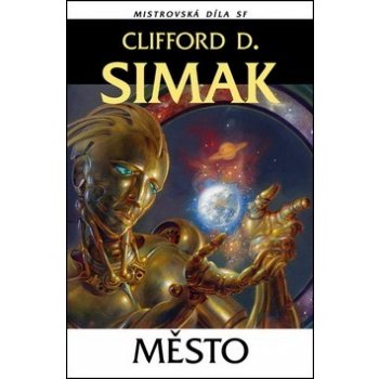 Město. Mistrovská díla SF - books Clifford D. Simak - Laser