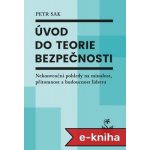 Úvod do teorie bezpečnosti: nekonvenční pohledy na minulost, přítomnost a budoucnost lidstva - Petr Sak – Sleviste.cz