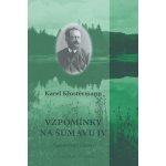 Vzpomínky na Šumavu IV. - Karel Klostermann – Zboží Mobilmania