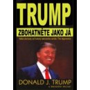 Zbohatněte jako já -- Velké obchody od hvězdy televizního seriálu The Apprentice - Donald J. Trump, Meredith McIver