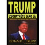 Zbohatněte jako já -- Velké obchody od hvězdy televizního seriálu The Apprentice - Donald J. Trump, Meredith McIver – Sleviste.cz