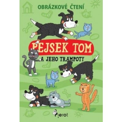 Pejsek Tom a jeho trampoty - Obrázkové čtení - Petr Šulc – Hledejceny.cz