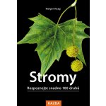 Stromy - Rozpoznejte snadno 100 druhů - Holger Haag – Hledejceny.cz