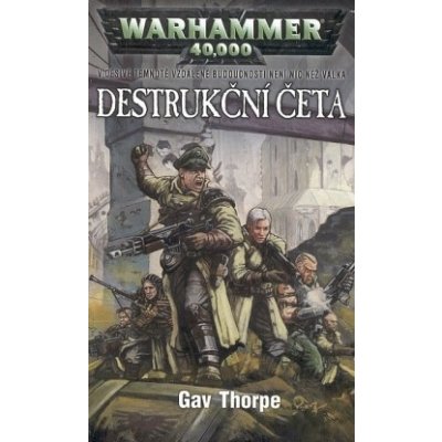 Warhammer 40000: Destrukční četa - Gav Thorpe – Zboží Mobilmania