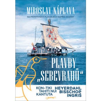 Plavby sebevrahů - Na primitivních plavidlech napříč oceány - Miroslav Náplava