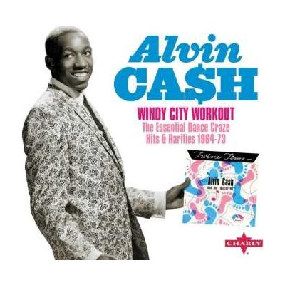 Alvin Cash - Windy City Workout - The Essential Dance Craze Hits & Rarities deluxe Edition CD