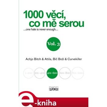 1000 věcí, co mě serou 3 - Achjo Bitch, Atilla Bič Boží, Curvekiller