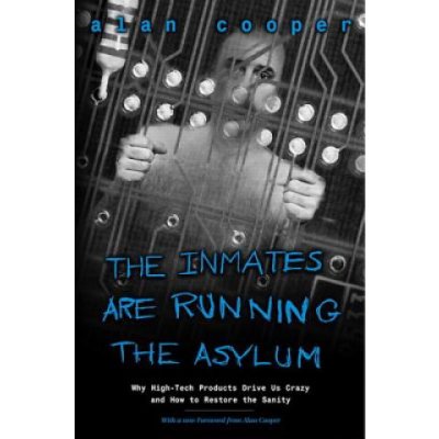 Inmates are Running the Asylum Alan CooperPaperback – Hledejceny.cz