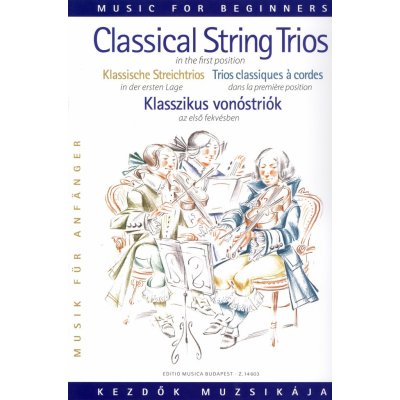 Classical Trio Music for Beginners první pozice housle I, housle II viola, violoncello – Zbozi.Blesk.cz