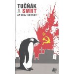 Tučňák a smrt - Andrej Kurkov – Hledejceny.cz