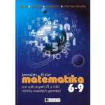 Matematika 6-9, pro vyšší stupeň ZŠ a nižší ročníky víceletých gymnázií – Hledejceny.cz