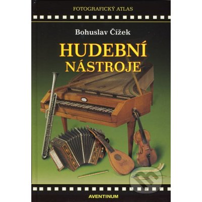 Hudební nástroje evropské hudební kultury - Bohuslav Čížek – Zbozi.Blesk.cz