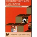Podnikání v hotelnictví a gastronomii -- Pro střední a vyšší hotelové školy - František Smetana, Eva Krátká