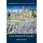 Čas stoleté války - rytířské bitvy a osudy III. 1356-1450 – Hledejceny.cz