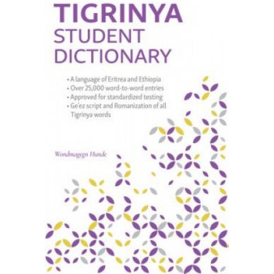 Tigrinya Student Dictionary: English-Tigrinya/ Tigrinya-English