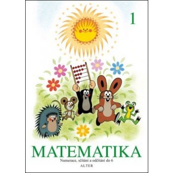 Matematika pro 1.ročník ZŠ1.díl podle RVP ZV /Alter/ - kolektiv, ilustr. Zd. Miler