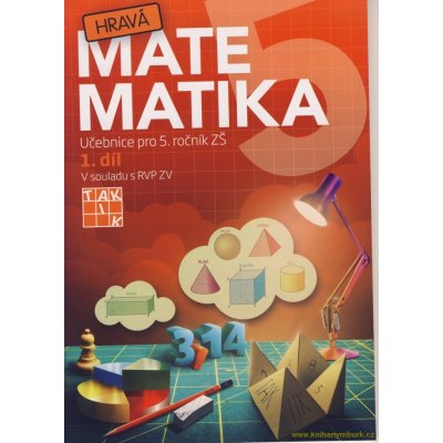 Hravá matematika 5.roč/1díl učebnice Taktik – Bártová, Beďačová, Faltinová, Rybová – Hledejceny.cz