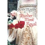 Murder Most Royal - J. Plaidy – Hledejceny.cz