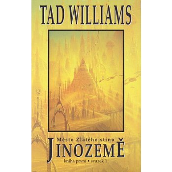 Jinozemě 1: Město Zlatého stínu 1 - Tad Williams