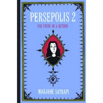 Persepolis 2: The Story of a Return Satrapi MarjanePevná vazba – Hledejceny.cz