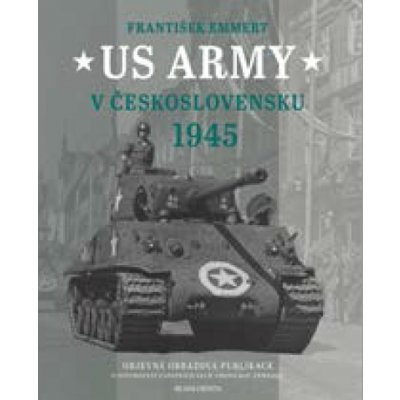 US Army v Československu 1945 - František Emmert – Zboží Mobilmania