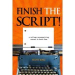 Finish the Script!: A College Screenwriting Course in Book Form – Hledejceny.cz