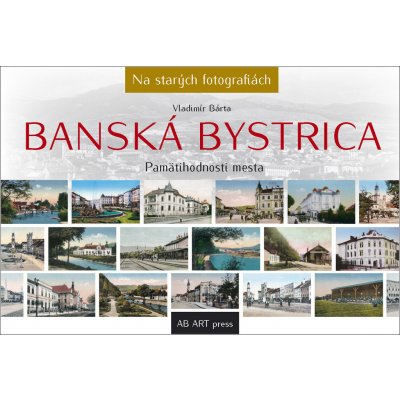 Bárta, Vladimír - Banská Bystrica – Hledejceny.cz