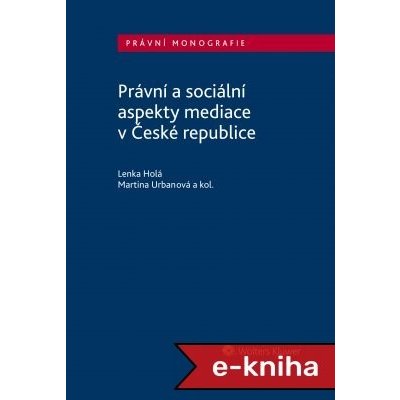 Právní a sociální aspekty mediace v České republice - autorů kolektiv
