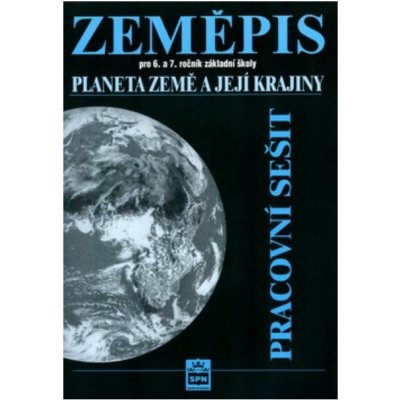 Zeměpis pro 6.a 7. ročník základní školy - Planeta Země a její kraj - Pracovní sešit - Demek Jaromír a kolektiv – Zboží Mobilmania