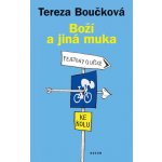 Boží a jiná muka - Fejetony o lásce ke kolu - Tereza Boučková – Hledejceny.cz