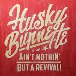 Husky Burnette - Ain't Nothin' but a Revival CD – Sleviste.cz