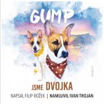 Gump Jsme dvojka - Filip Rožek - Čte Ivan Trojan – Zbozi.Blesk.cz