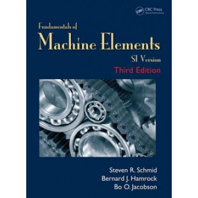 Fundamentals of Machine Elements, Third Edition