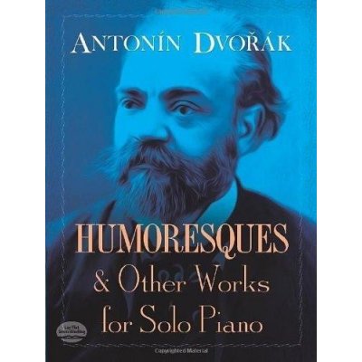 Antonín Dvořák Humoresky a další skladby pro sólo piano noty na klavír – Zboží Mobilmania