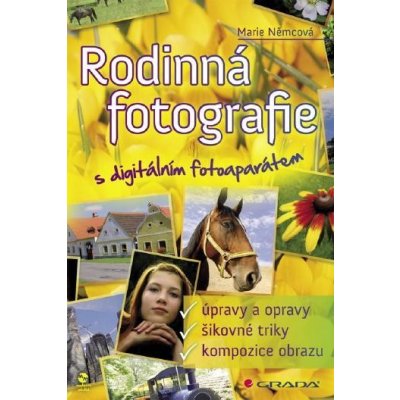 Němcová Marie - Rodinná fotografie s digitálním fotoaparátem – Hledejceny.cz