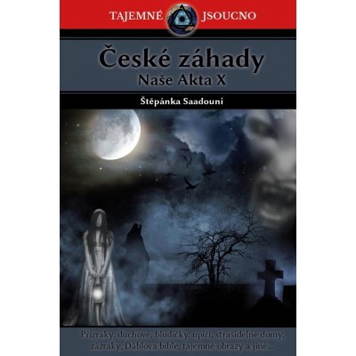 České záhady - Naše Akta X - Štěpánka Saadouni