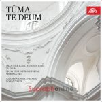 Czech Ensemble Baroque – Tůma - Te Deum, Sinfonia ex C, Missa Veni Pater Pauperum CD – Zbozi.Blesk.cz