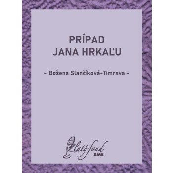 Prípad Jana Hrkaľu