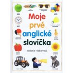 Moje prvé anglické slovíčka - Melanie Hibbert – Sleviste.cz
