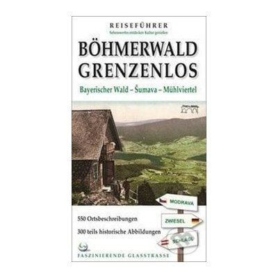 Böhmerwald grenzenlos - Bayerischer Wald - Šumava - Mühlvier...