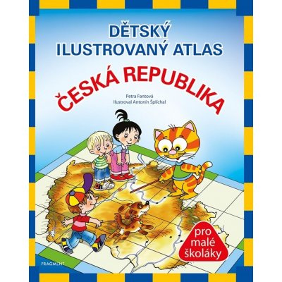Dětský ilustrovaný atlas – Česká republika - Petra Fantová Pláničková – Sleviste.cz