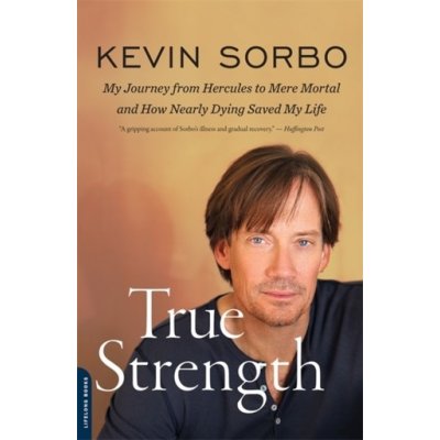 True Strength - Kevin Sorbo