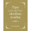 Kniha Tipy na skvělou svatbu - Vicky Edwards