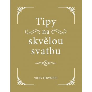 Tipy na skvělou svatbu - Vicky Edwards