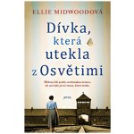 Dívka, která utekla z Osvětimi - Ellie Midwoodová – Hledejceny.cz