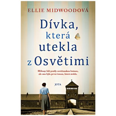 Dívka, která utekla z Osvětimi - Ellie Midwoodová