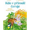 Kdo v přírodě čaruje - Laštuvková Markéta