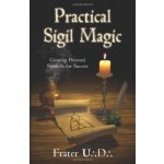 Practical Sigil Magic - U. Frater – Hledejceny.cz