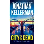 City of the Dead: An Alex Delaware Novel Kellerman JonathanPaperback – Hledejceny.cz